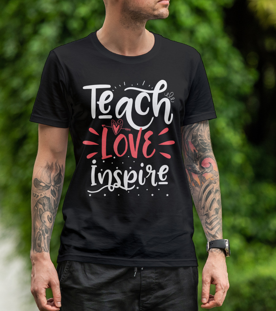 Teach Love Inspire Teacher Teaching T-Shirt