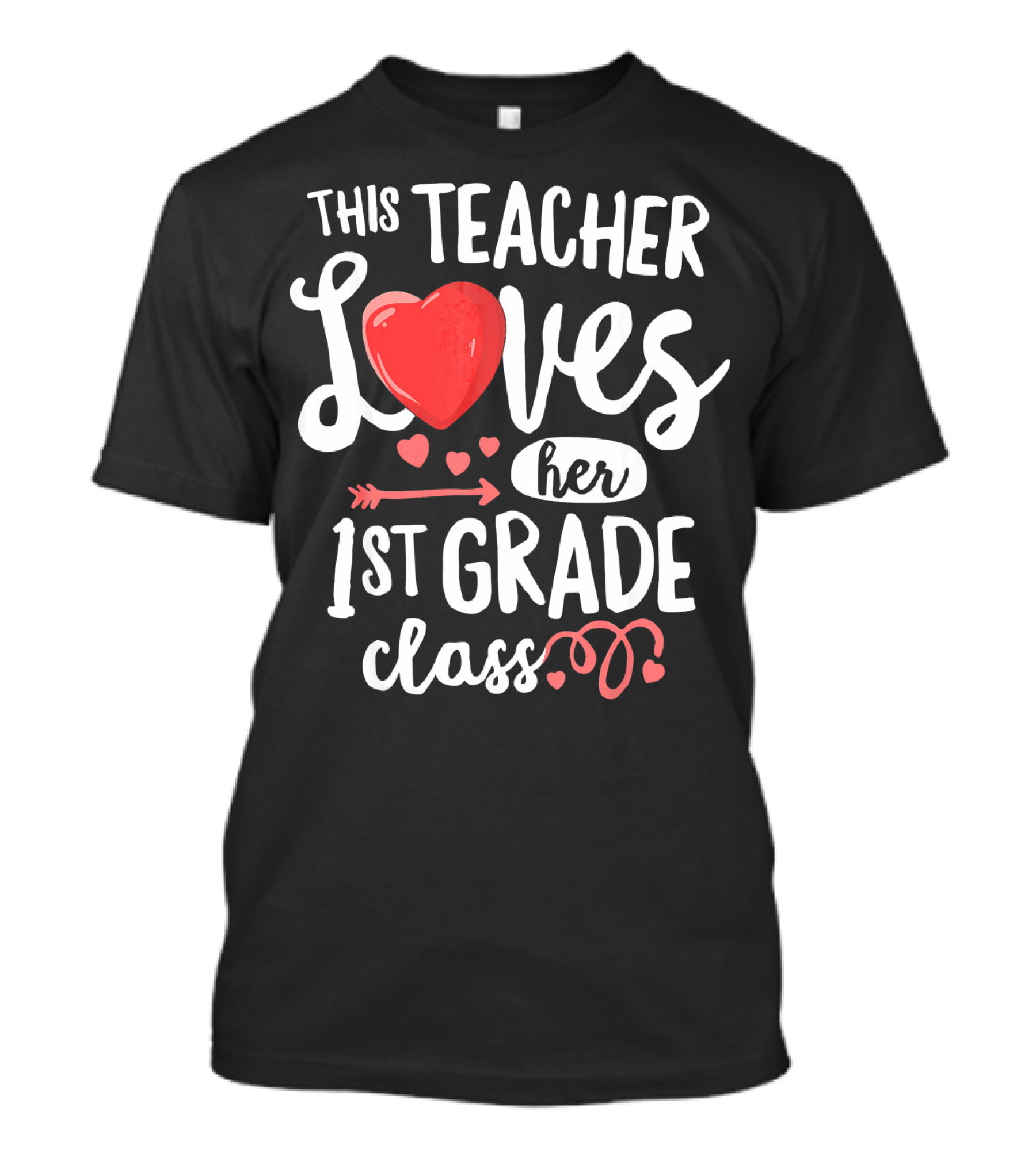 This Teacher Loves Her 1st Grade Class With Hearts And Arrow T-Shirt