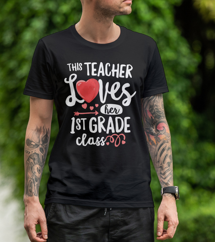 This Teacher Loves Her 1st Grade Class With Hearts And Arrow T-Shirt