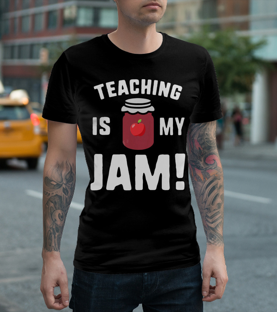 TEACHING IS MY JAM Funny Teacher Jar with Apple T-Shirt