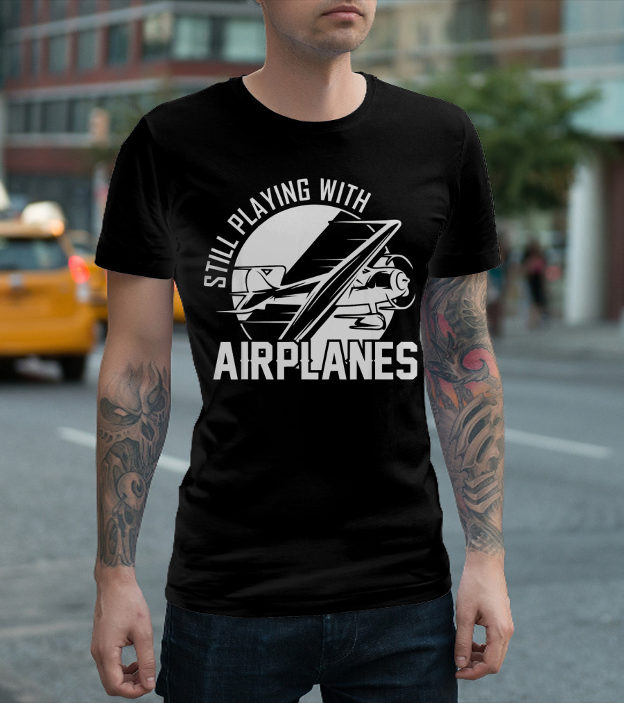 Still Playing With Airplanes Vintage Airplane T-Shirt