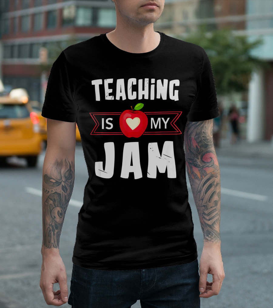 Teaching Is My Jam Funny Teacher Apple Heart T-Shirt