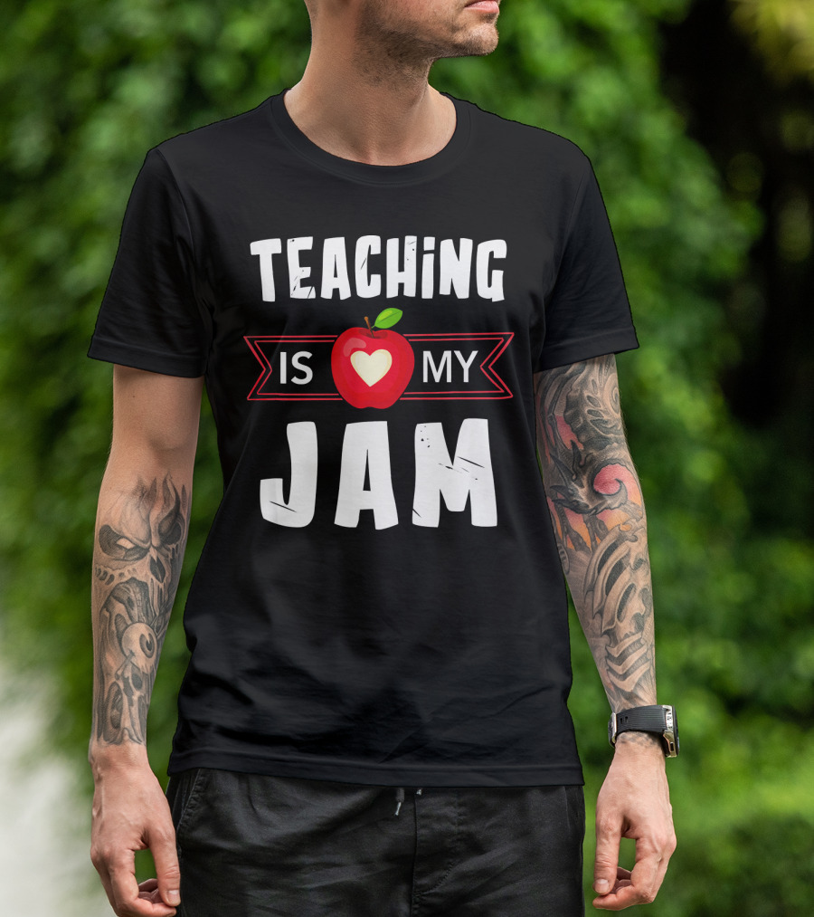 Teaching Is My Jam Funny Teacher Apple Heart T-Shirt
