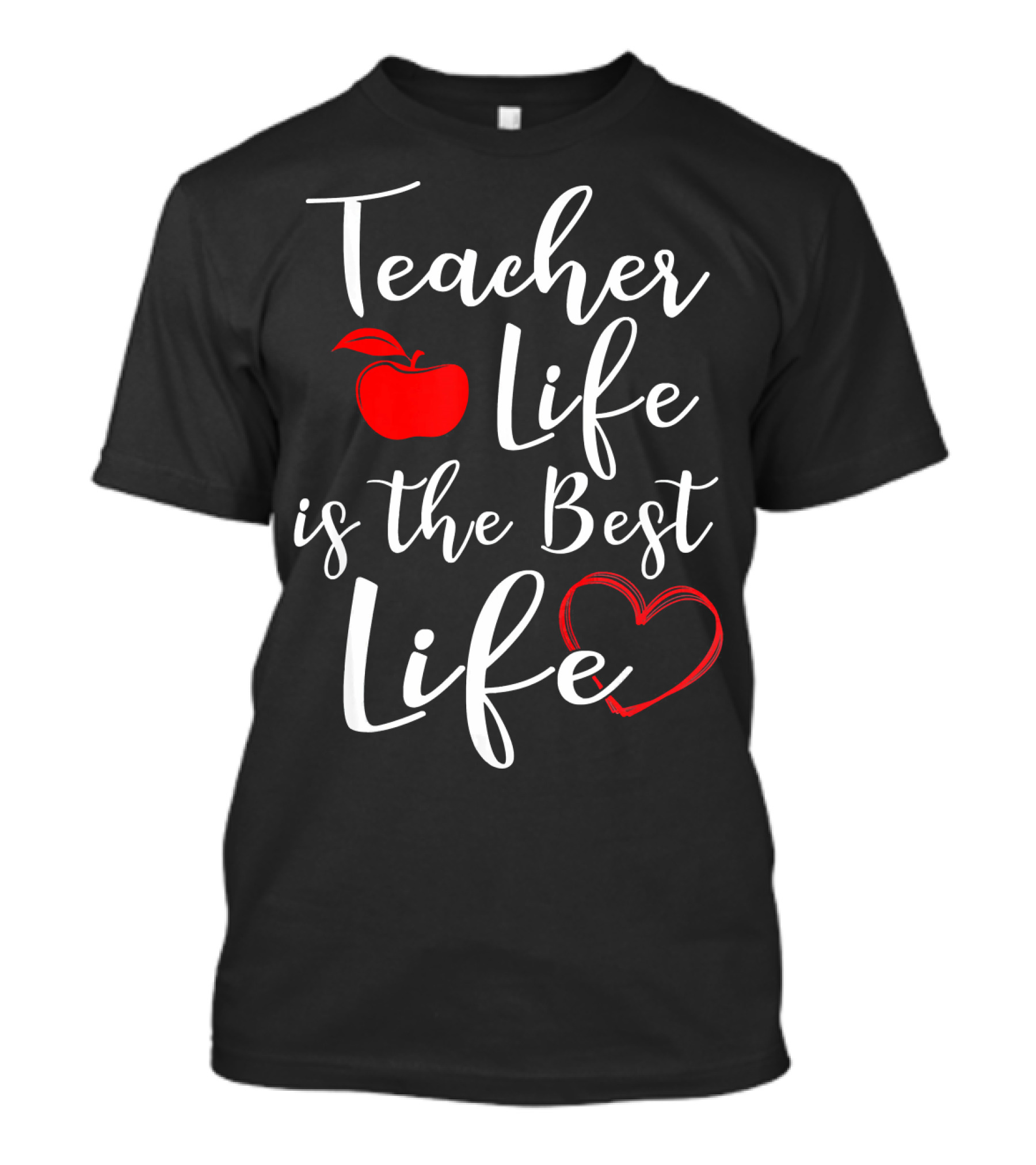 Teacher Life Is The Best Life Apple Heart T-Shirt