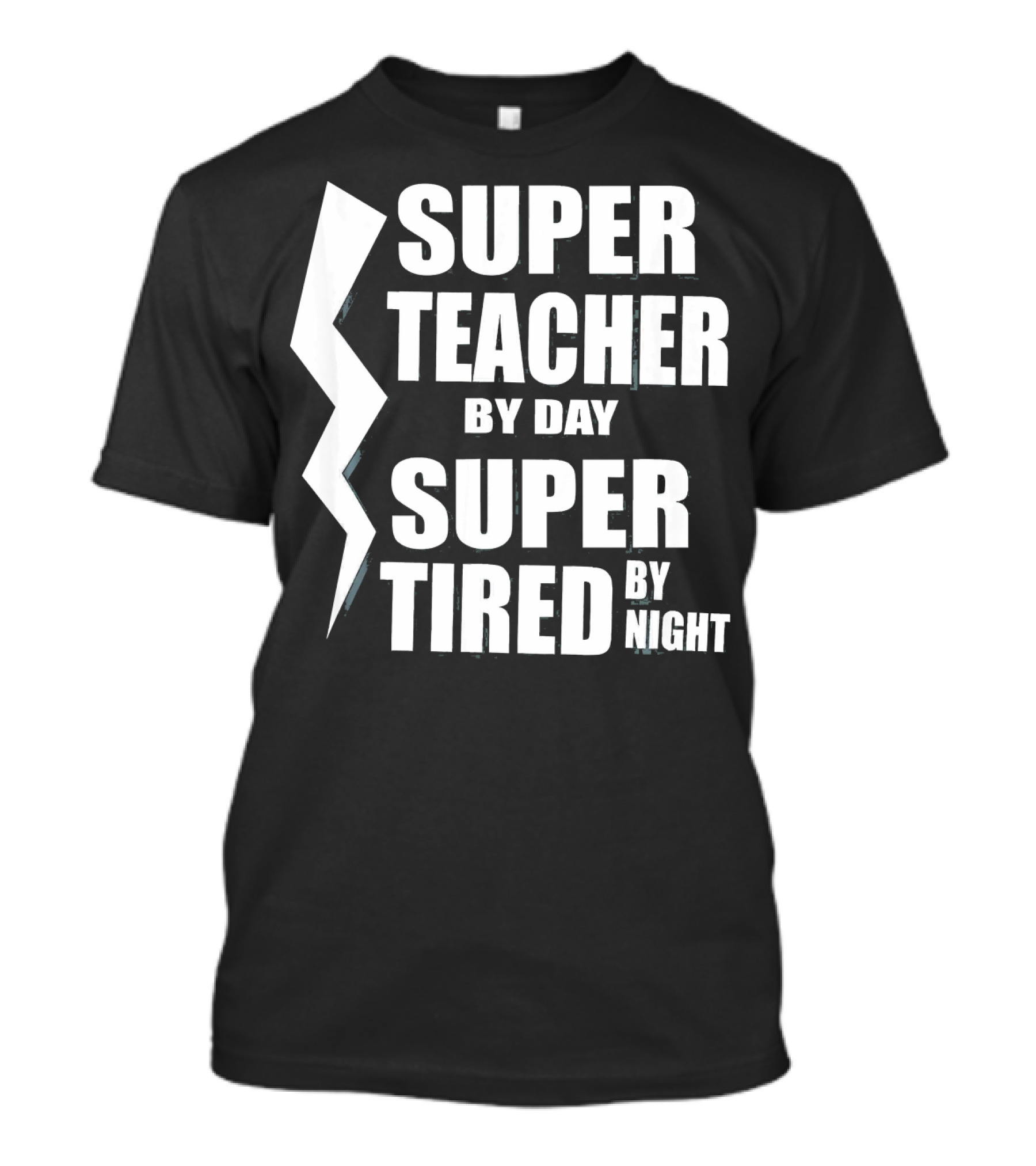 Super Teacher By Day Super Tired By Night With Lightning Bolt T-Shirt