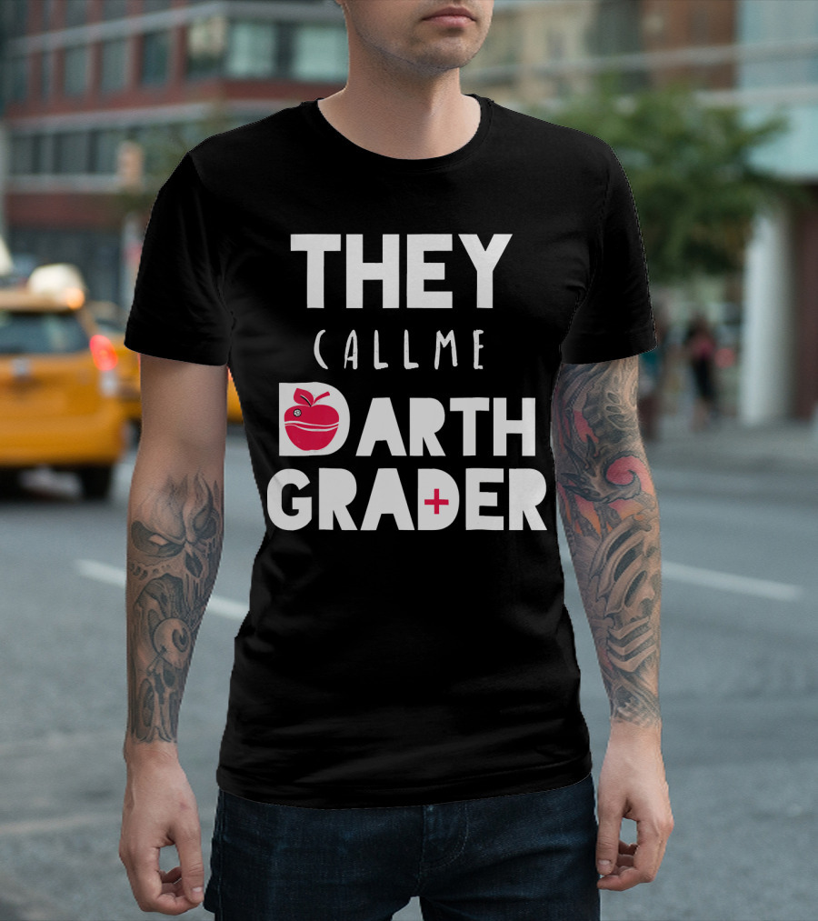 THEY CALL ME DARTH GRADER TEACHER APPRECIATION APPLE STAR WARS T-Shirt