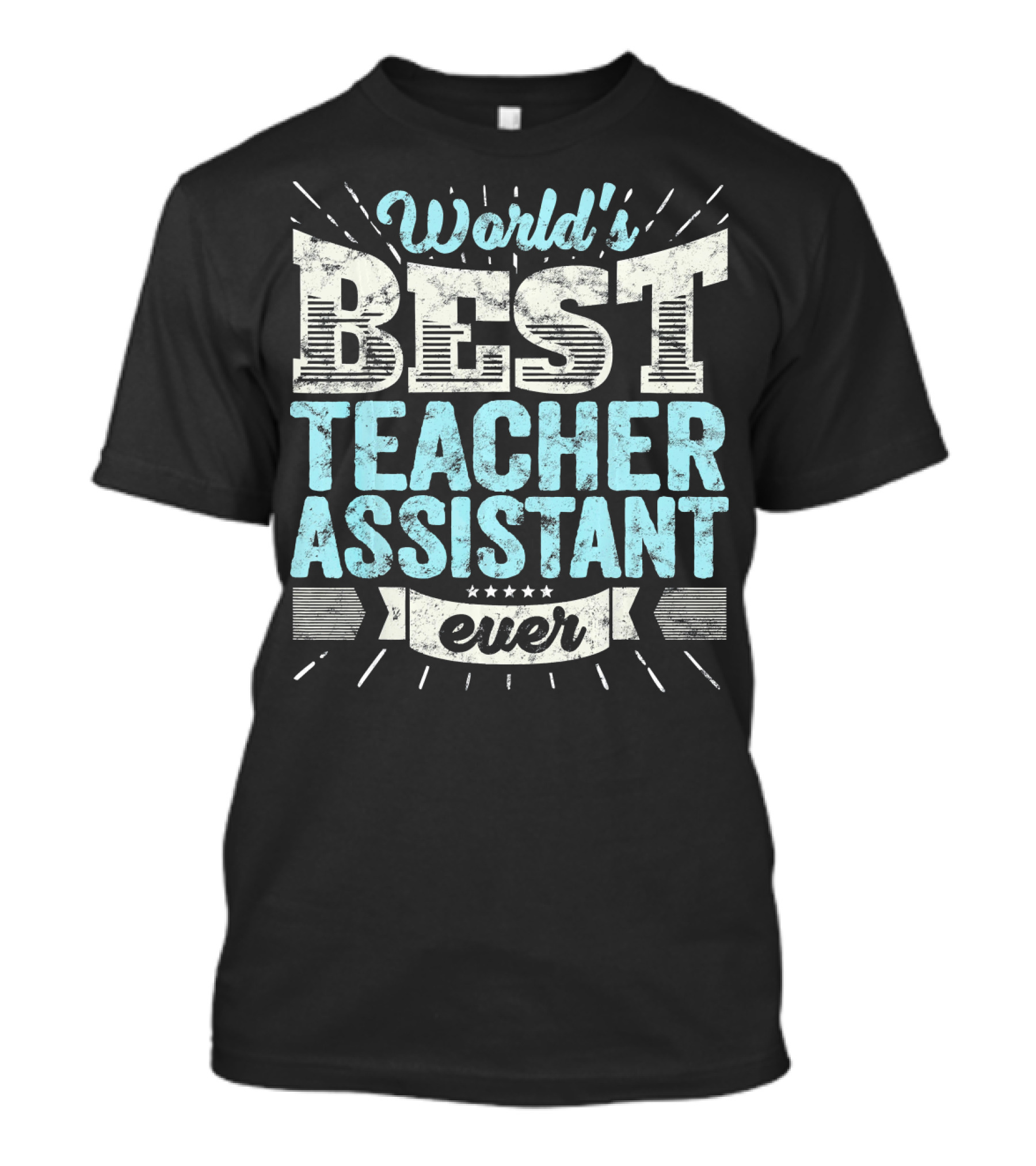 World's Best Teacher Assistant Ever T-Shirt