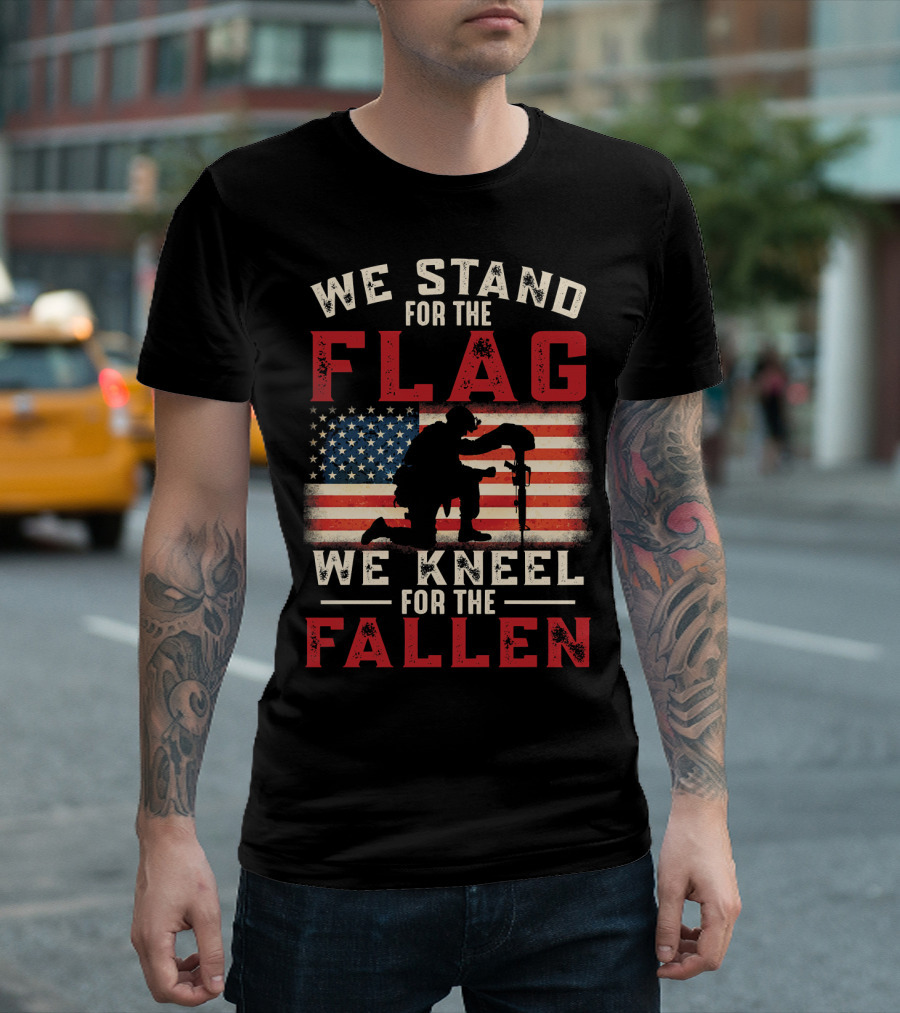 We Stand For The Flag We Kneel For The Fallen Veteran Military Tribute American Flag T-Shirt