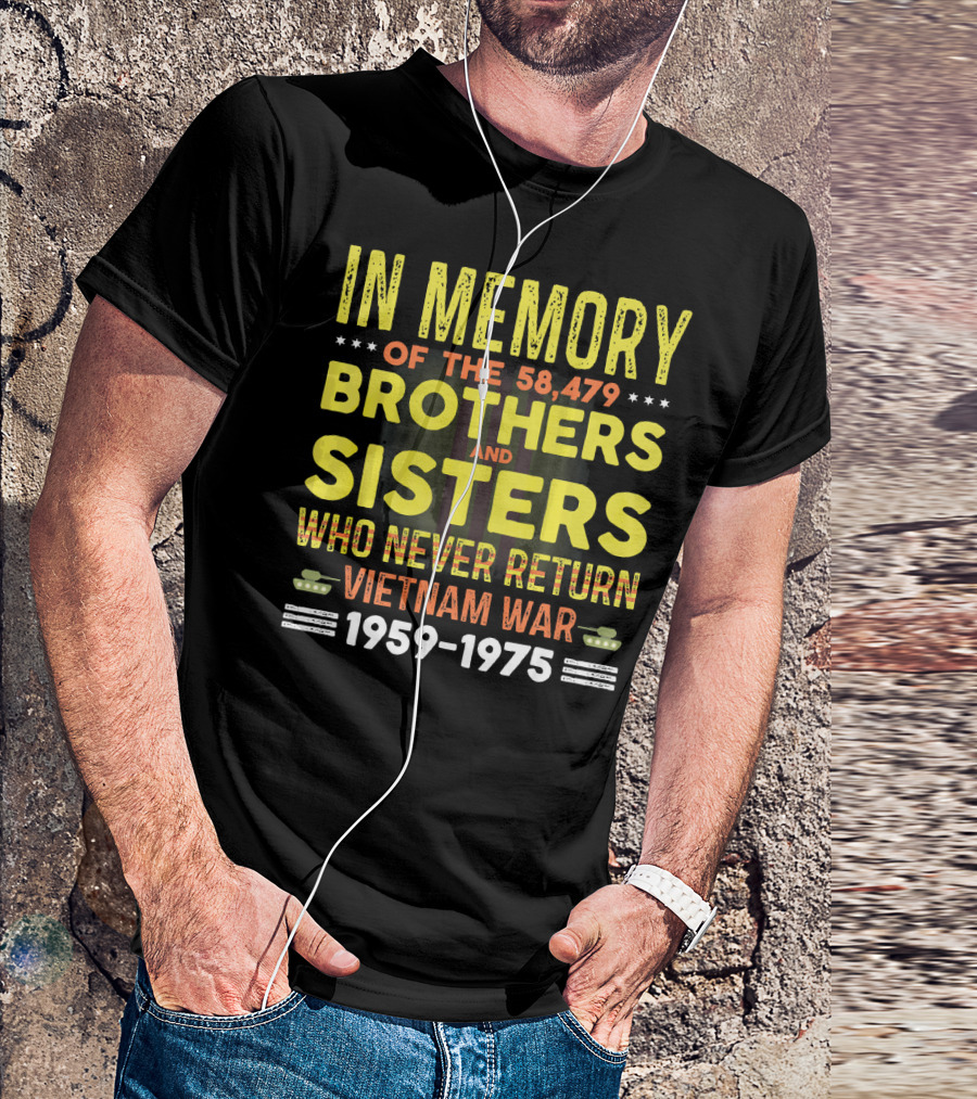 In Memory Of The 58,479 Brothers And Sisters Who Never Return Vietnam War 1959-1975 T-Shirt