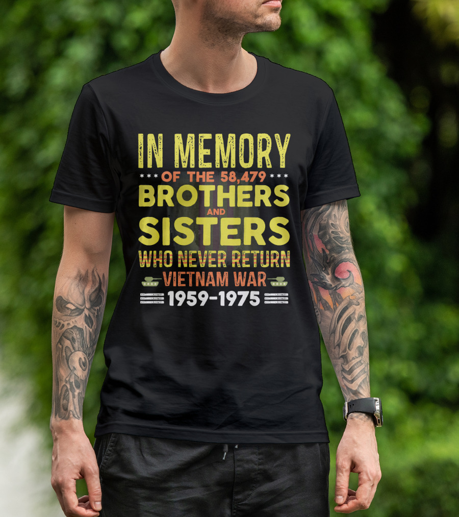 In Memory Of The 58,479 Brothers And Sisters Who Never Return Vietnam War 1959-1975 T-Shirt