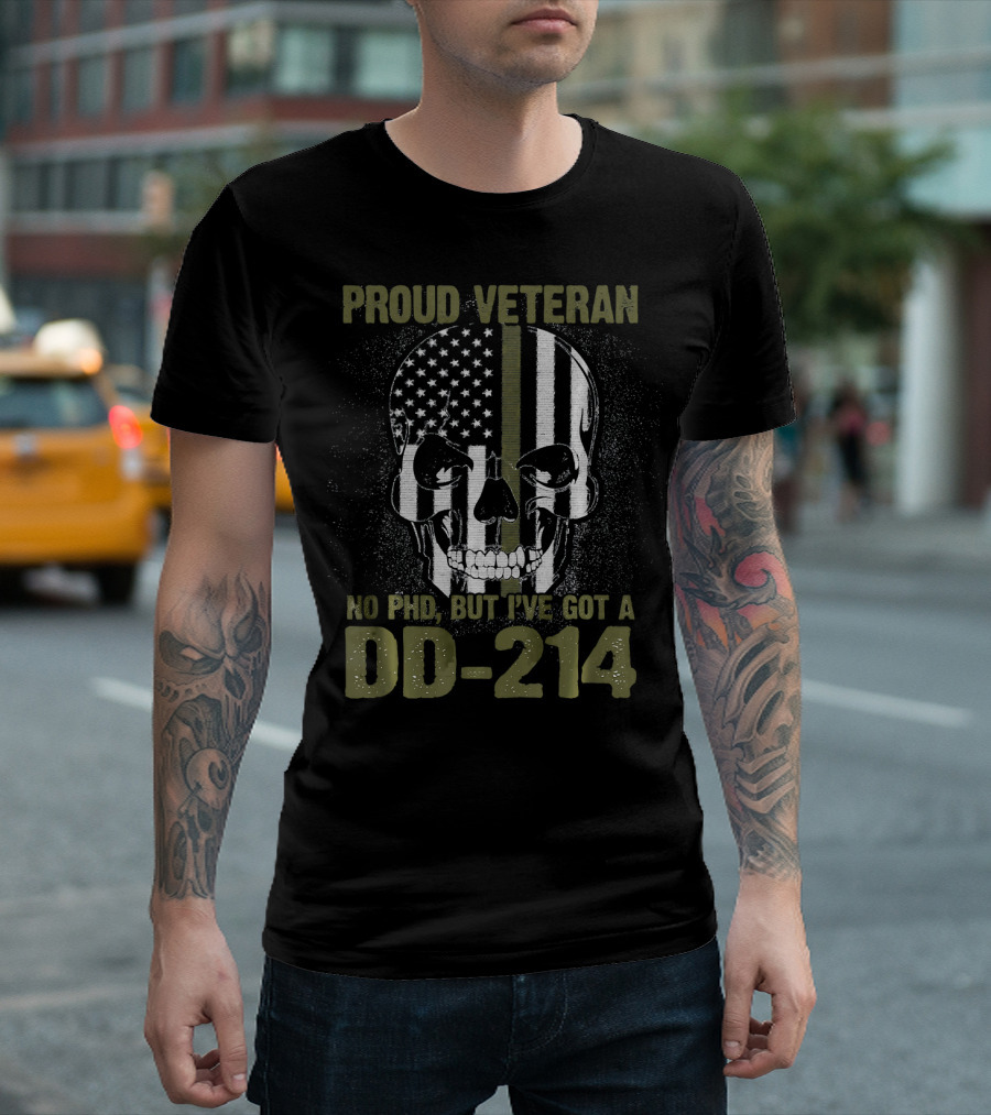 Proud Veteran No PhD But I've Got a DD-214 Skull American Flag T-Shirt