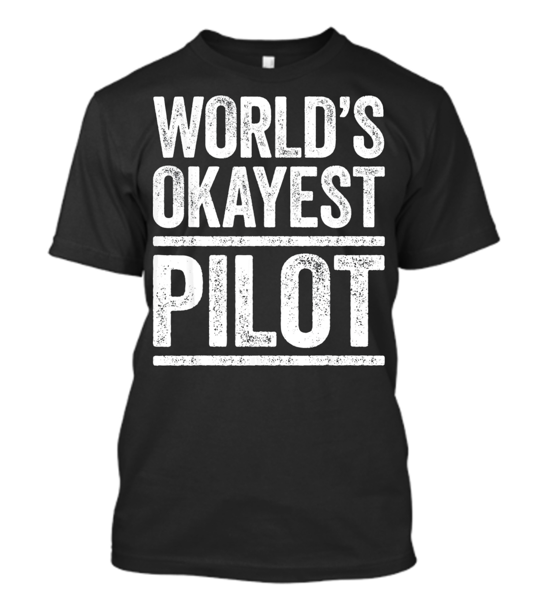 World's Okayest Pilot Best Pilot T-Shirt
