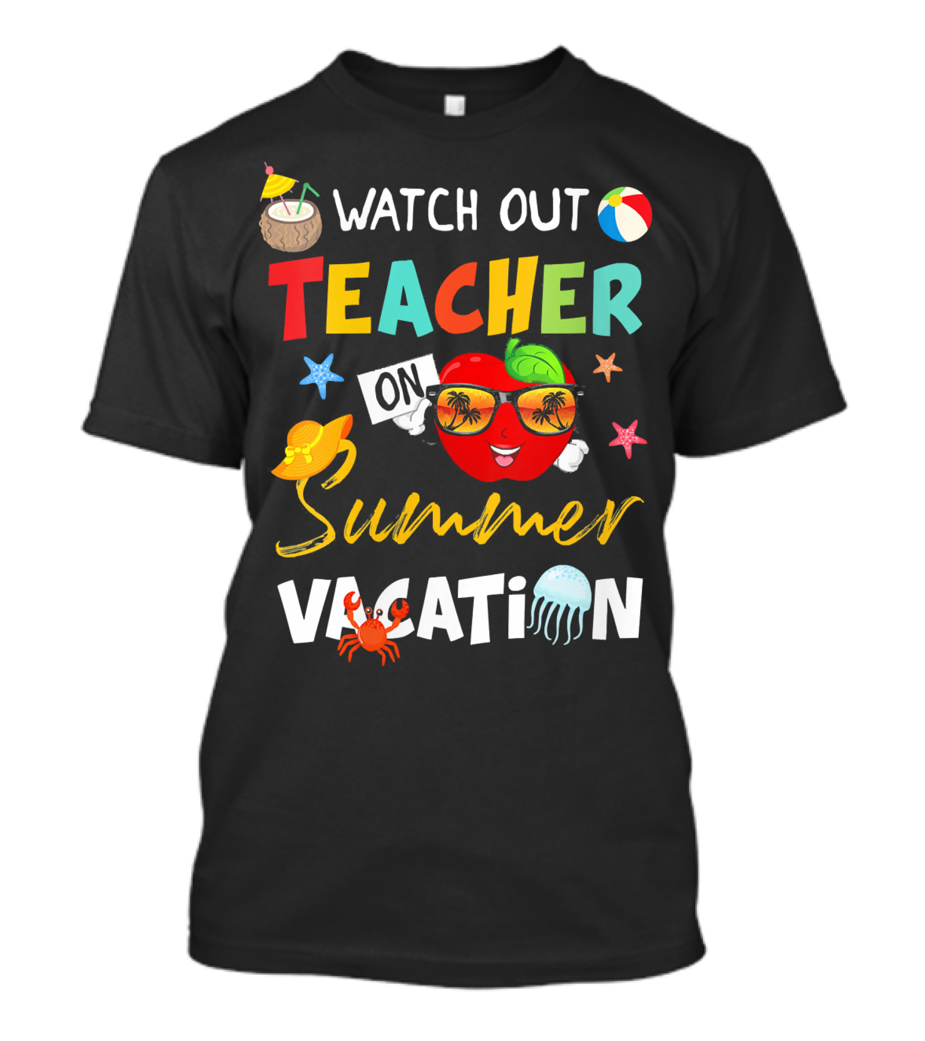 Watch Out Teacher On Summer Vacation T-Shirt