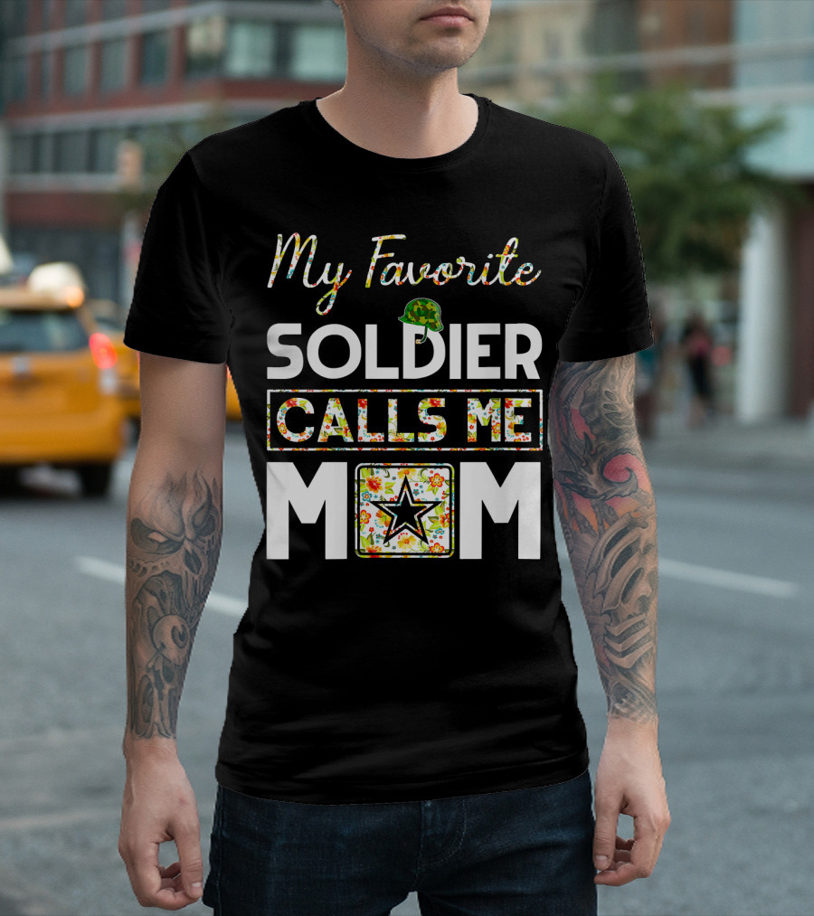 My Favorite Soldier Calls Me Mom T-Shirt
