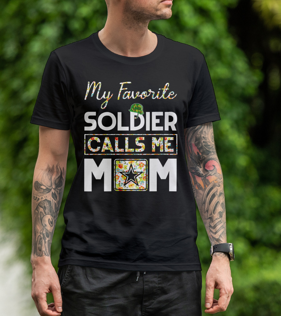 My Favorite Soldier Calls Me Mom T-Shirt