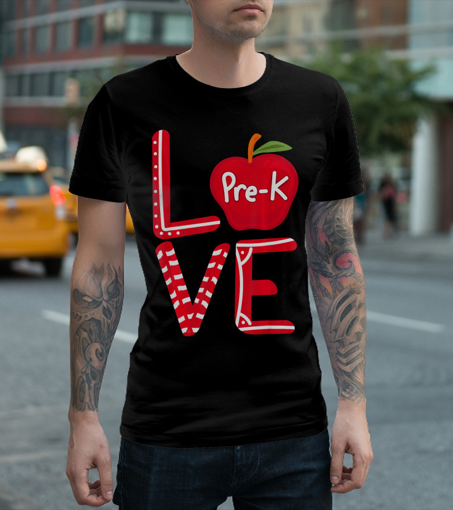 Love Pre K Teacher Appreciation Apple T-Shirt
