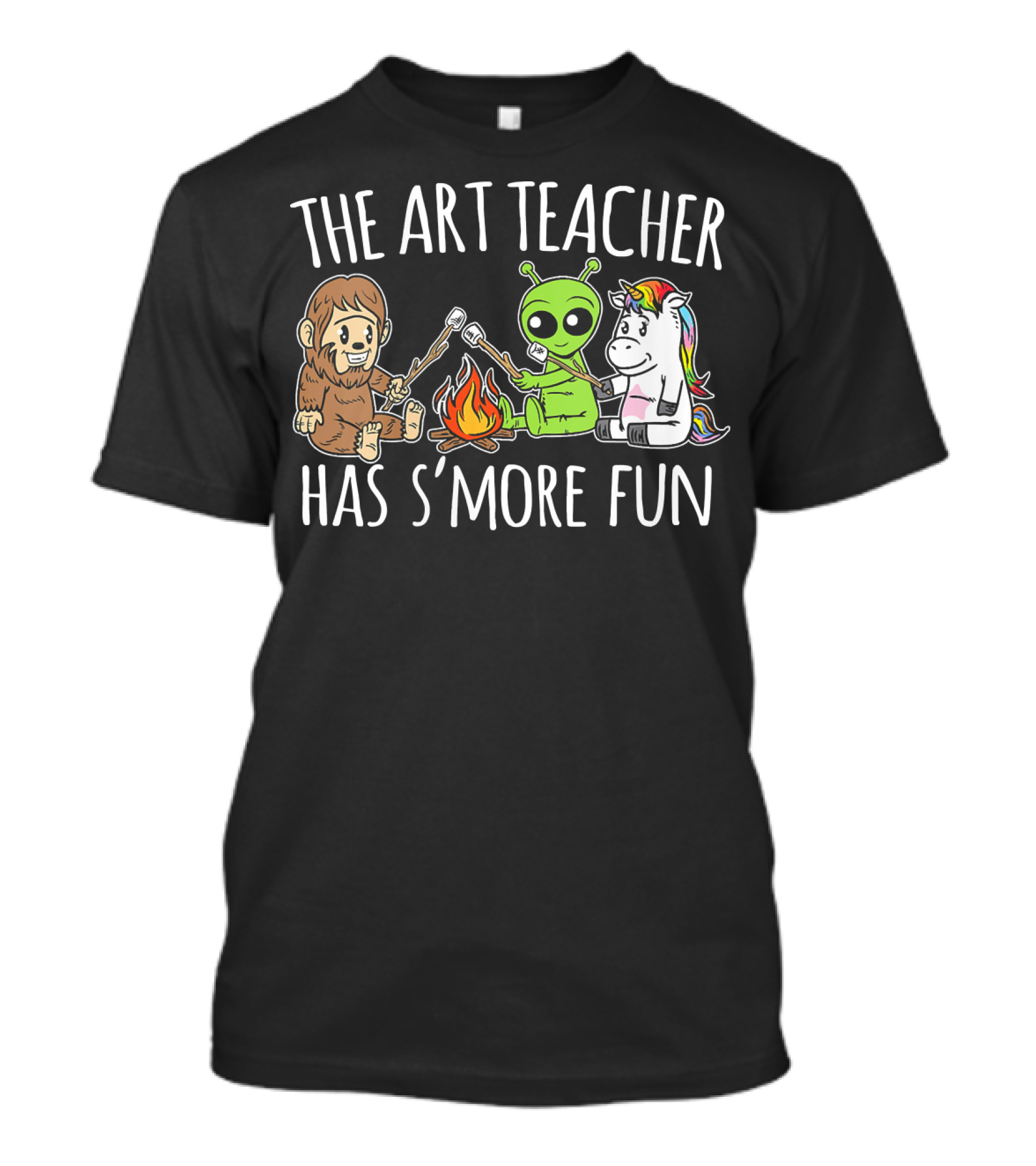 The Art Teacher Has S'more Fun Bigfoot Alien Unicorn Campfire Team T-Shirt