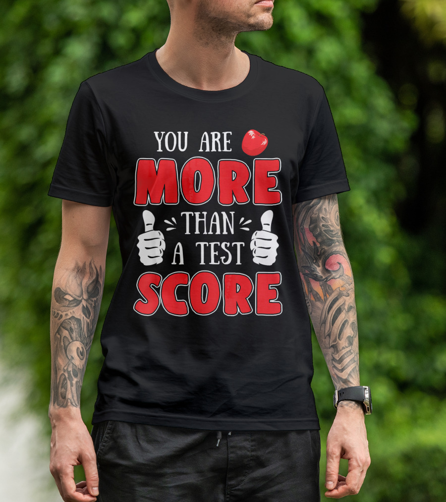You Are More Than A Test Score Teacher Tomato Thumbs Up T-Shirt