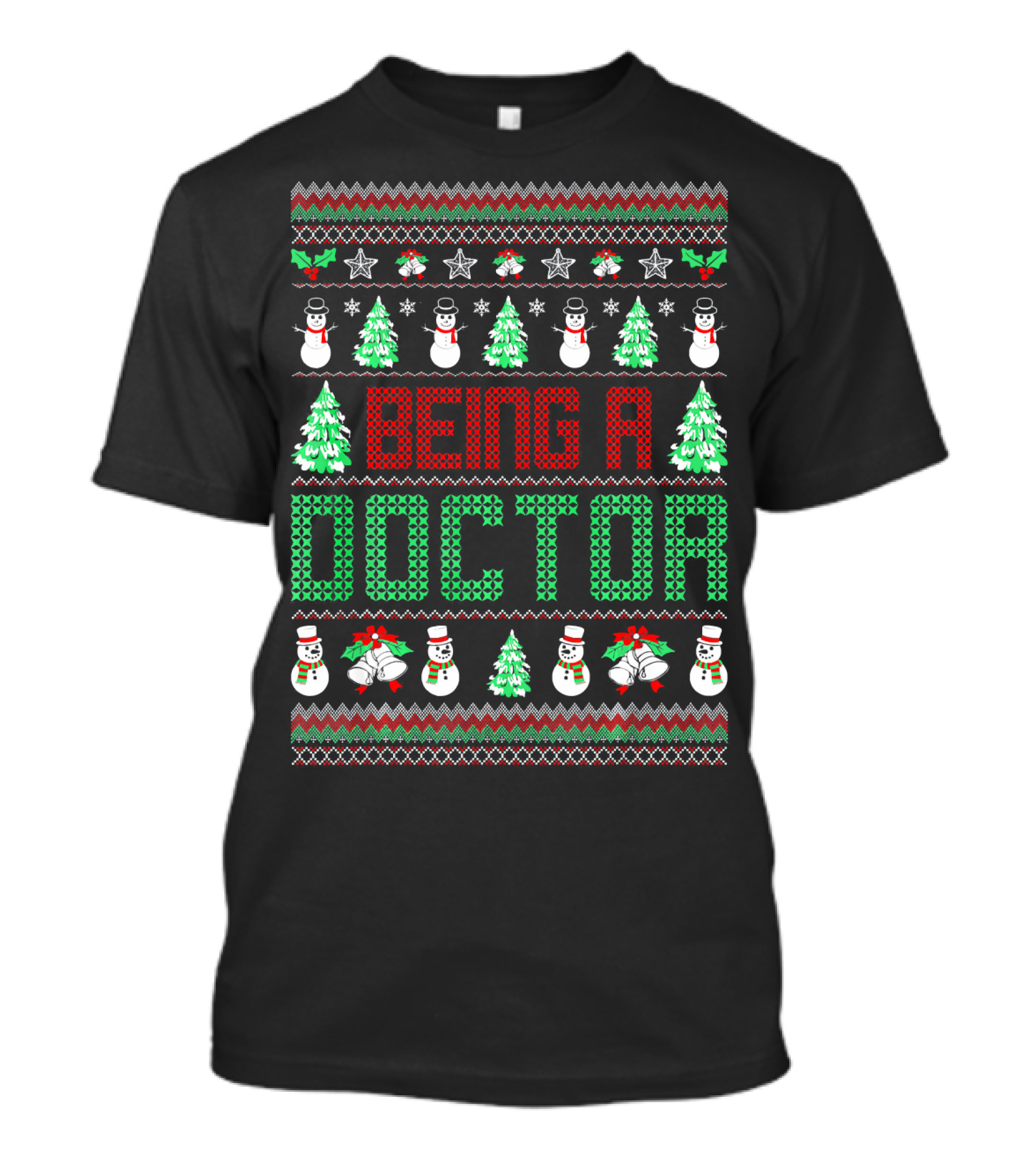 Being A Doctor Christmas Ugly Sweater Snowman Trees Stars T-Shirt