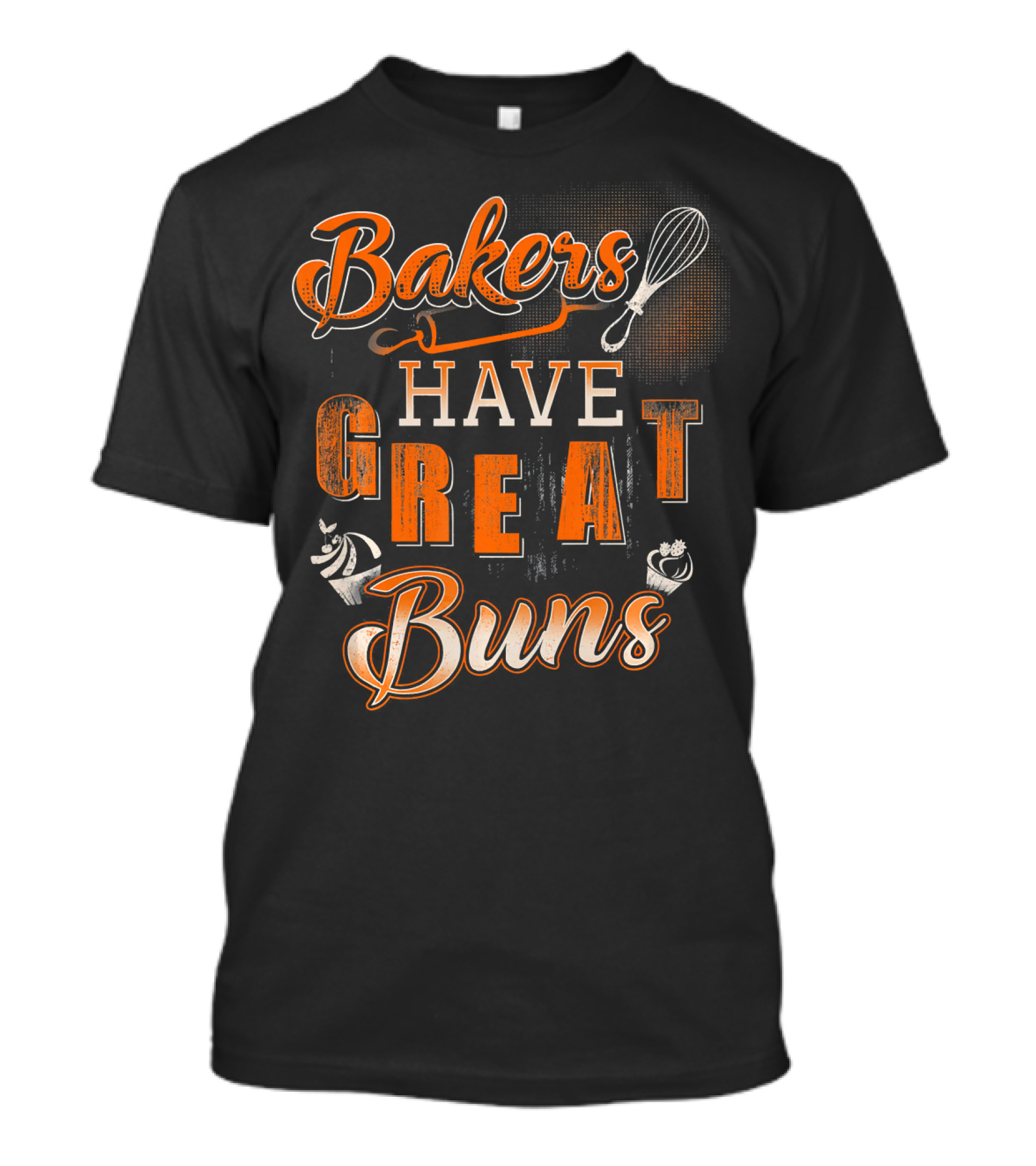 Bakers Have Great Buns Whisk And Cupcake T-Shirt