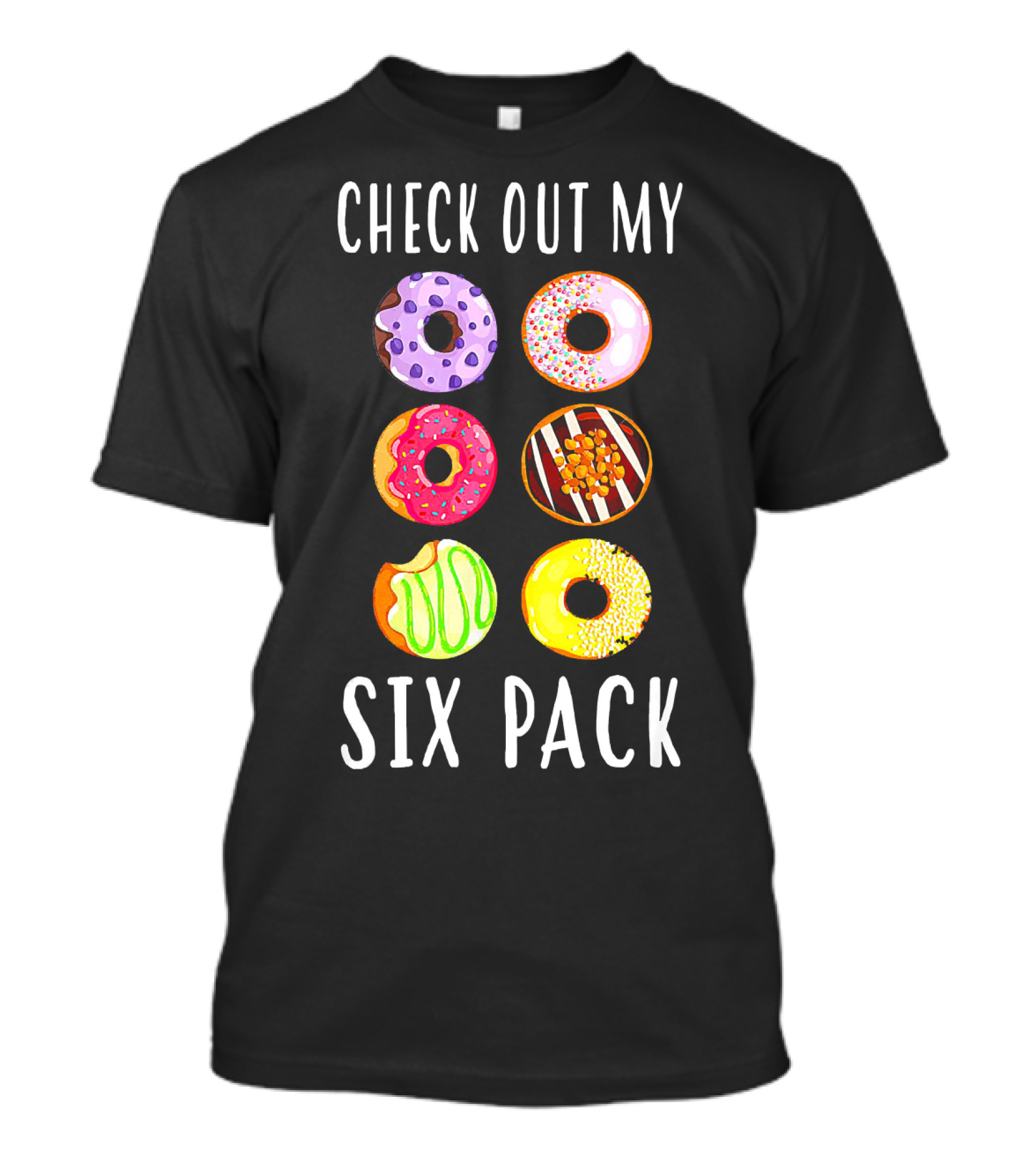 Check Out My Six Pack Donut Variety Fun T-Shirt