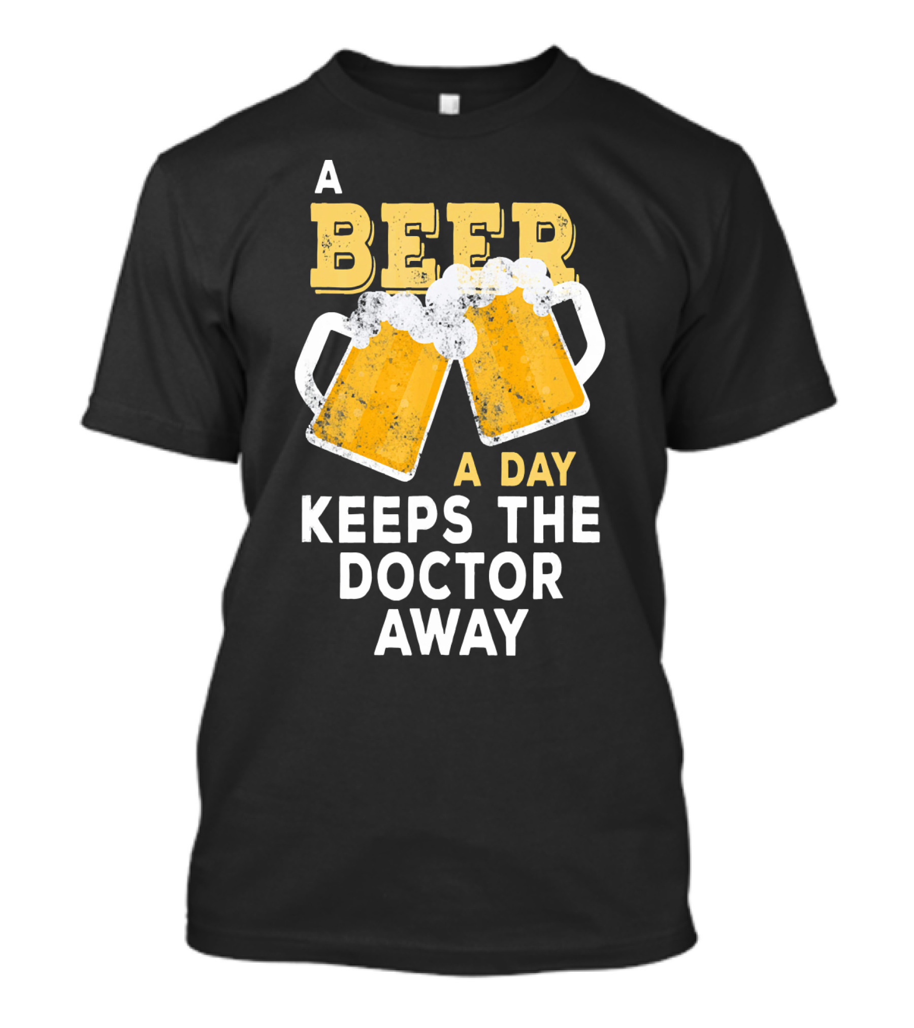 A Beer A Day Keeps The Doctor Away Two Beer Mugs Clinking T-Shirt