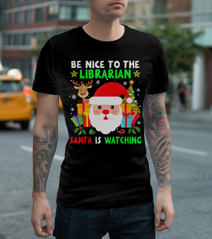 Be Nice to the Librarian Santa Is Watching Rudolph Presents Christmas Tree T-Shirt