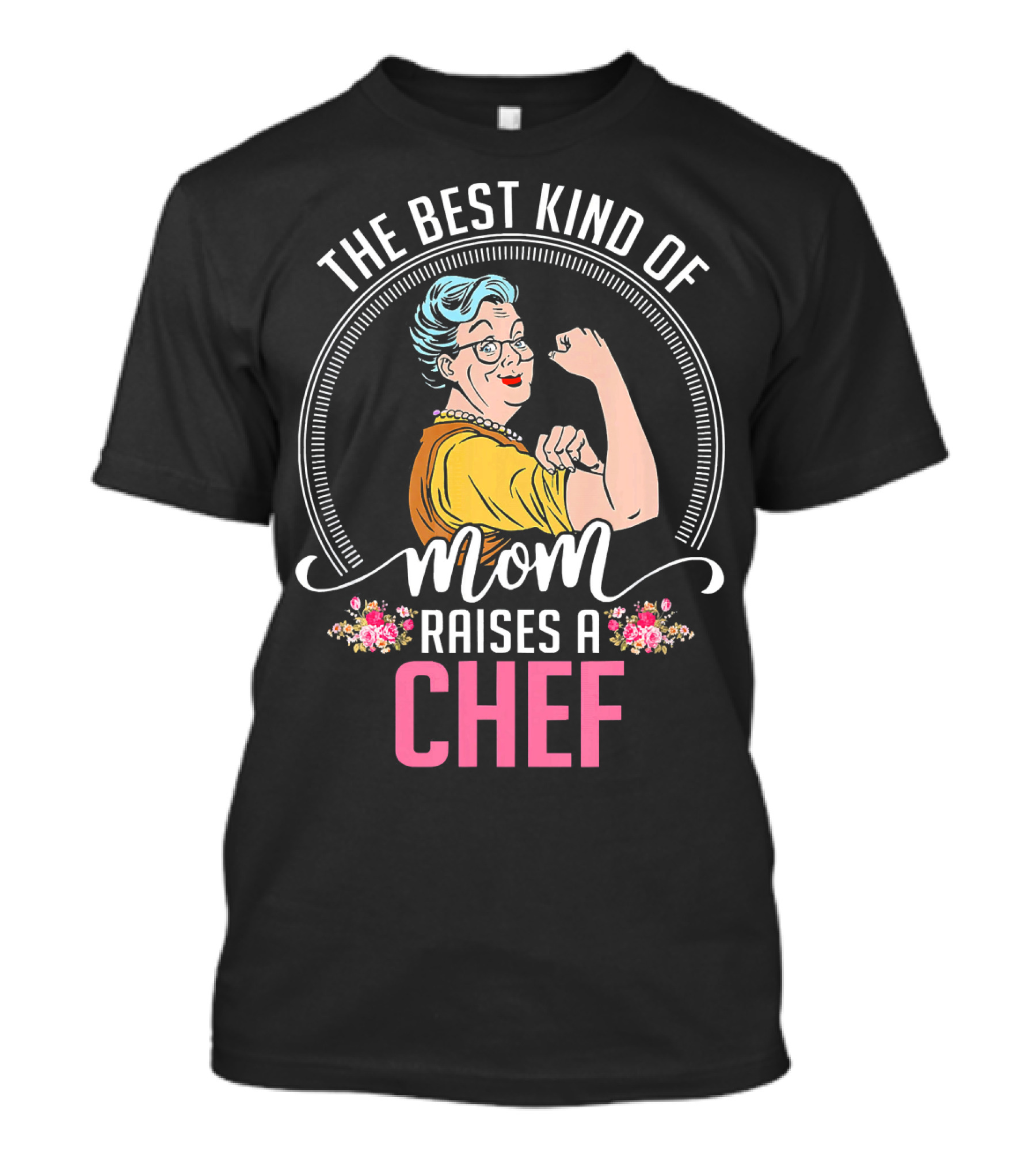 The Best Kind Of Mom Raises A Chef Retro Rosie The Riveter T-Shirt
