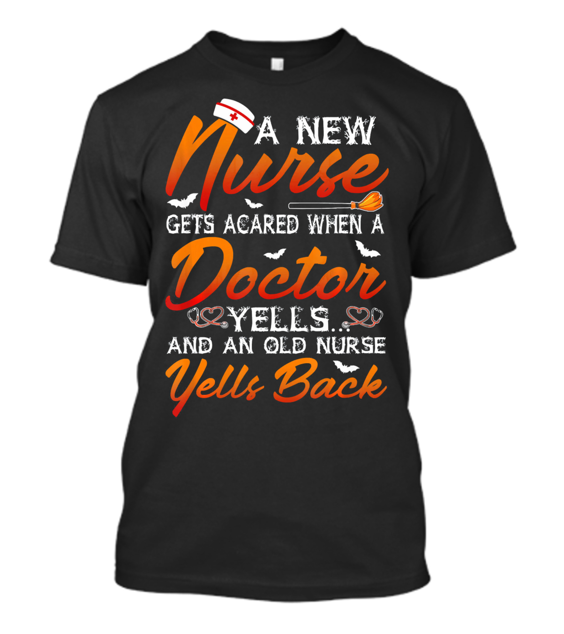 A New Nurse Gets Scared When A Doctor Yells And An Old Nurse Yells Back Halloween T-Shirt
