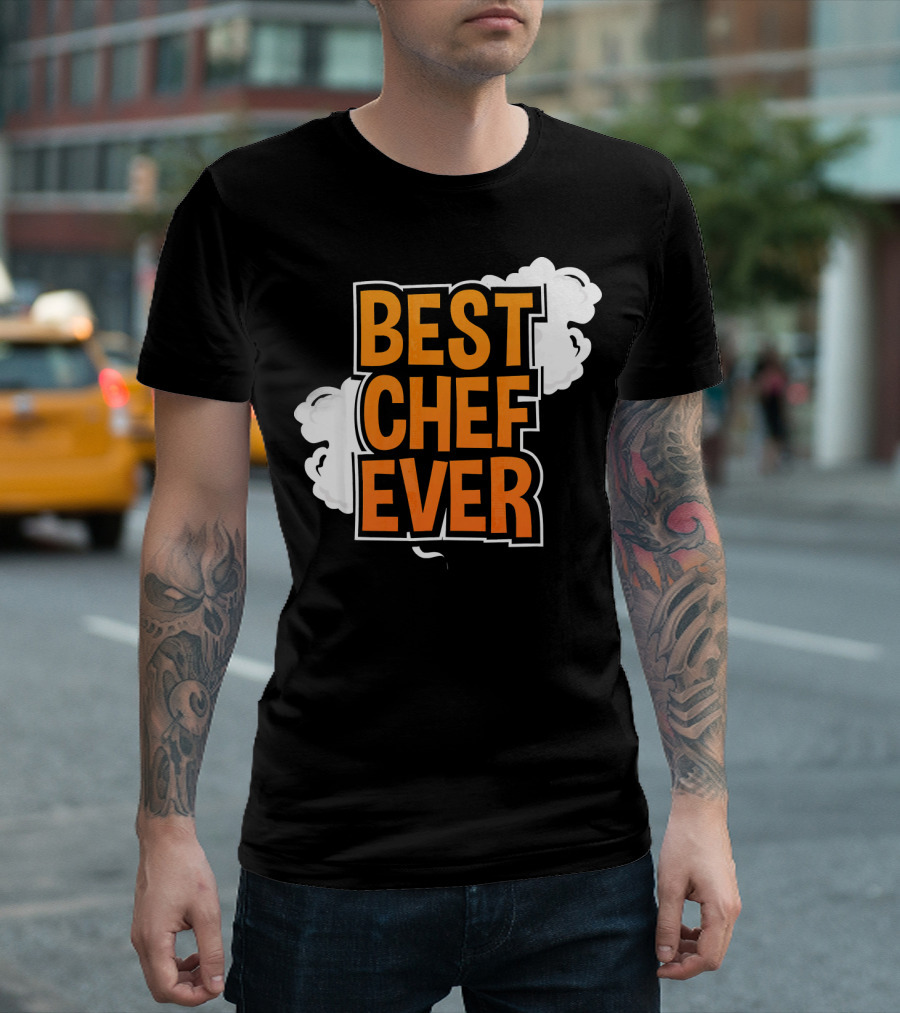 Best Chef Ever Enthusiasts Funny Cooking T-Shirt