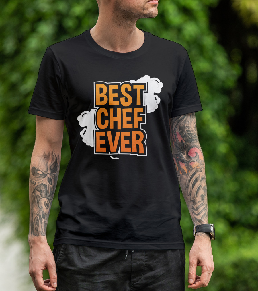 Best Chef Ever Enthusiasts Funny Cooking T-Shirt