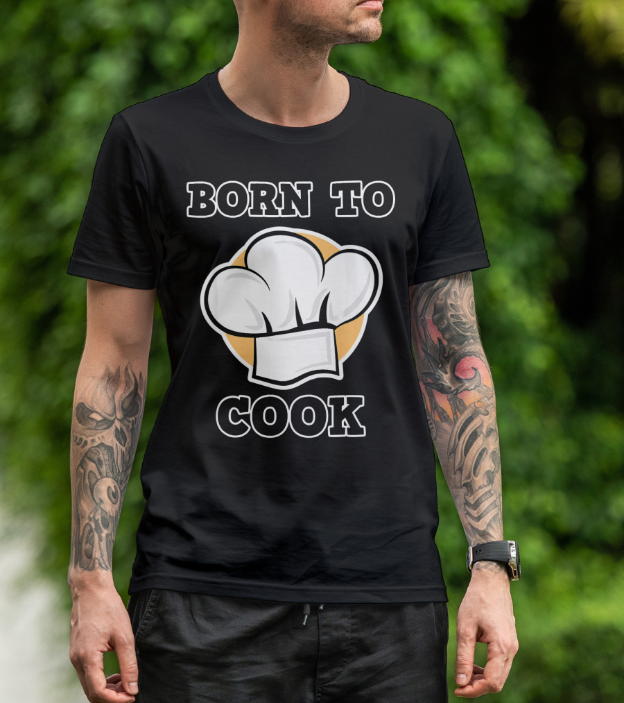 Born To Cook Chef Hat T-Shirt