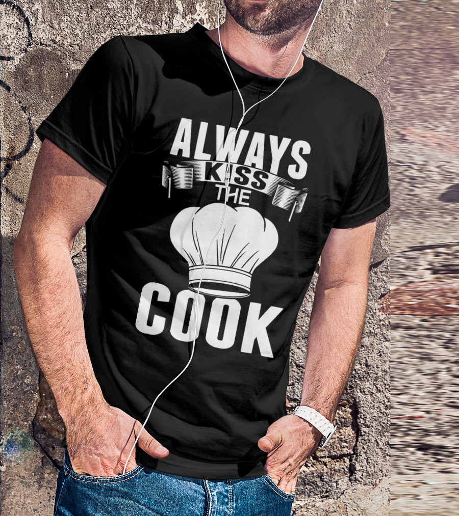 Always Kiss The Cook Funny Chef Hat Cooking Love T-Shirt