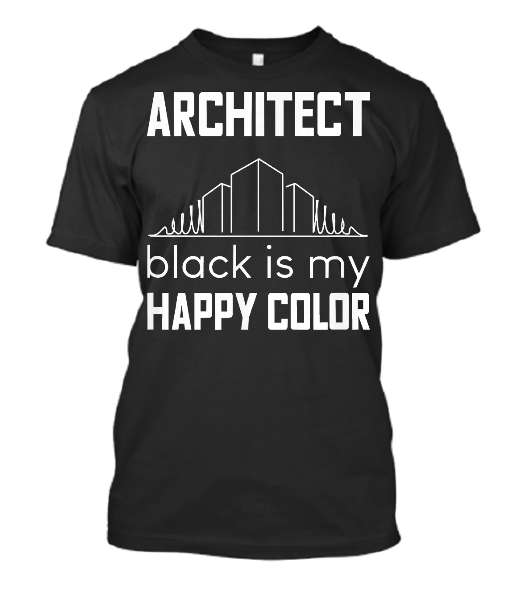 ARCHITECT BLACK IS MY HAPPY COLOR T-Shirt