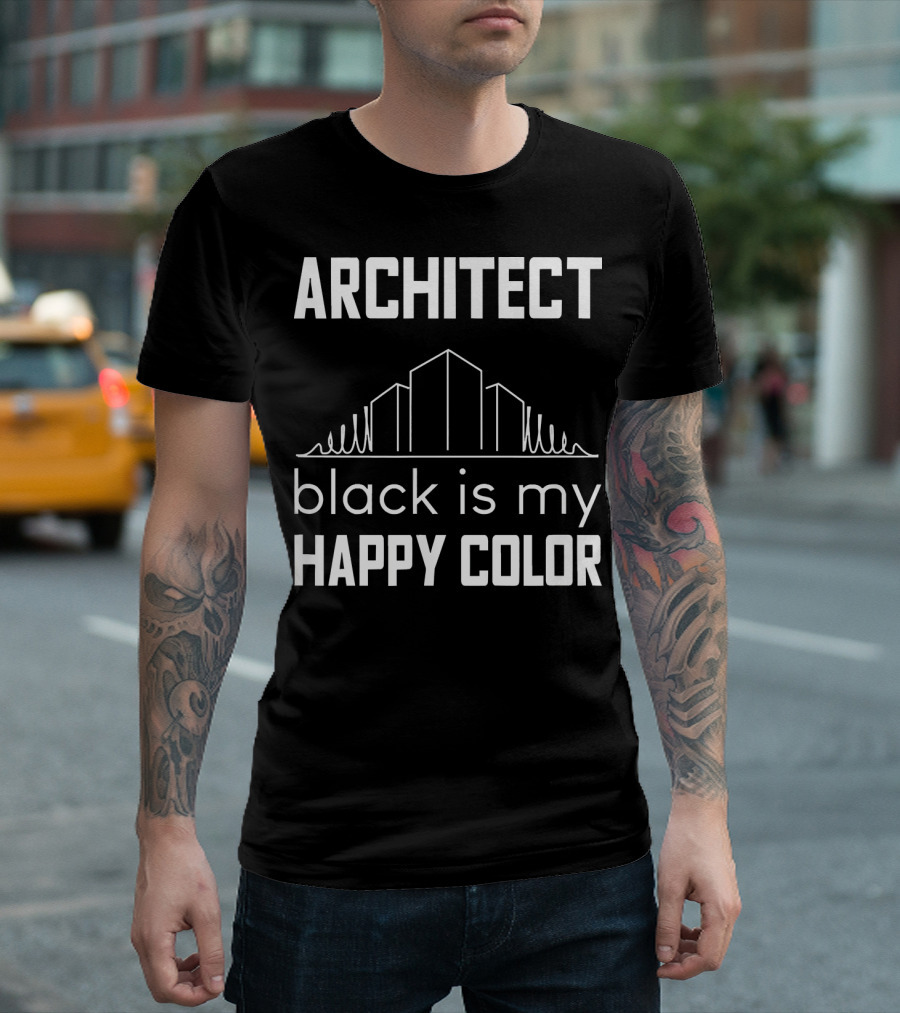 ARCHITECT BLACK IS MY HAPPY COLOR T-Shirt