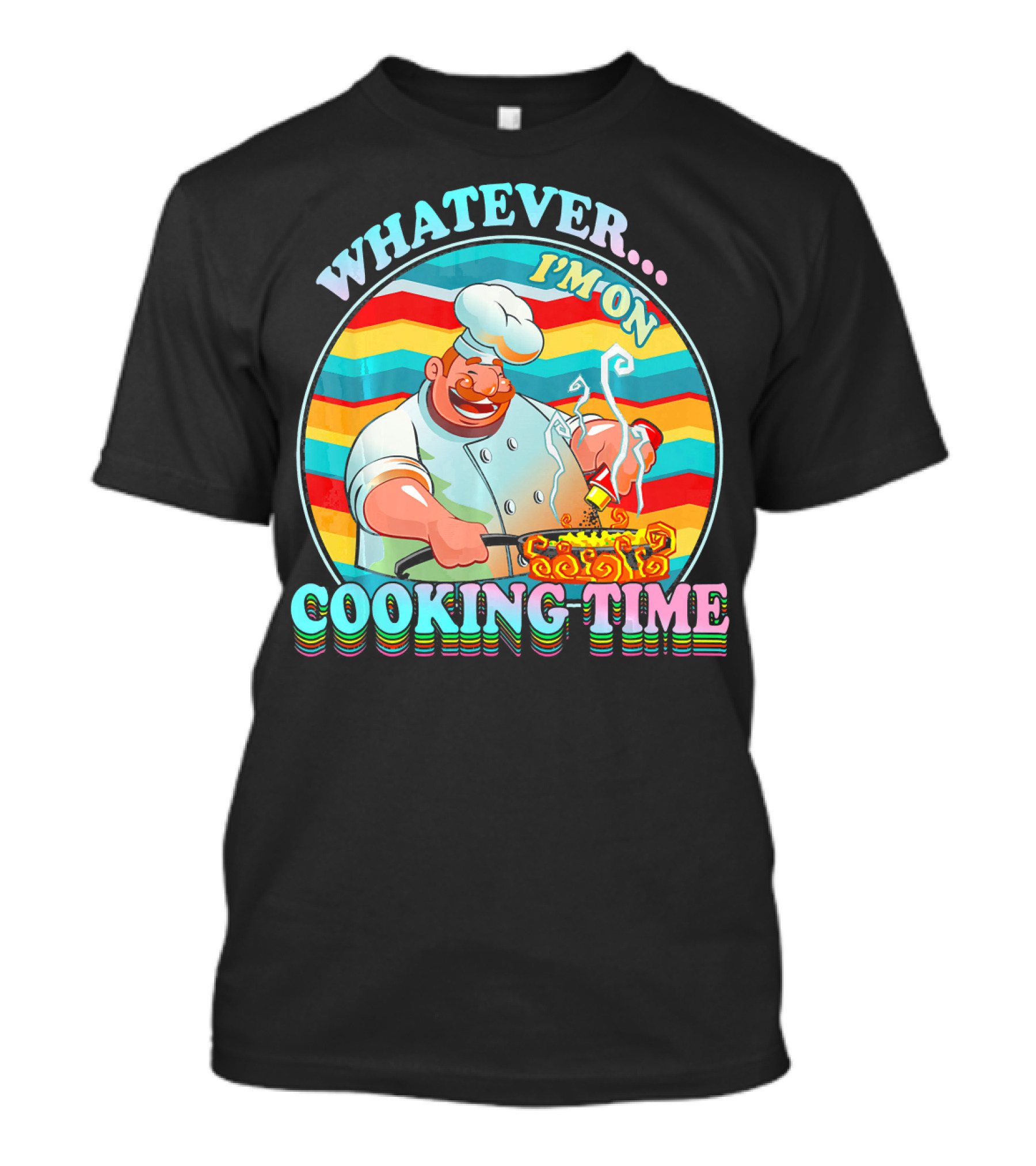 Whatever I'm On Cooking Time Striped Chef T-Shirt
