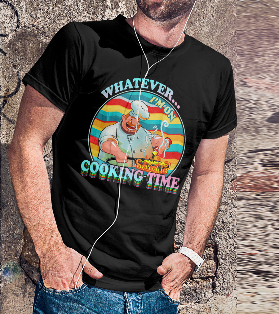 Whatever I'm On Cooking Time Striped Chef T-Shirt