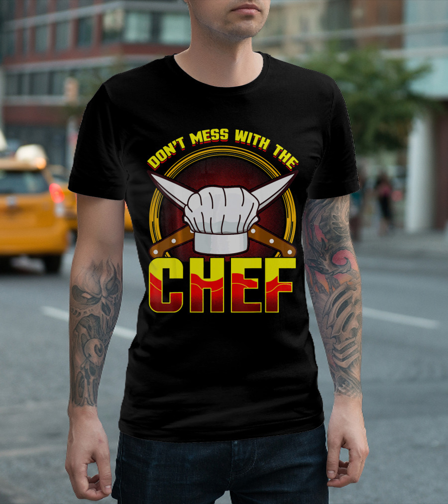 Don't Mess With The Chef Knife Hat Cooking T-Shirt