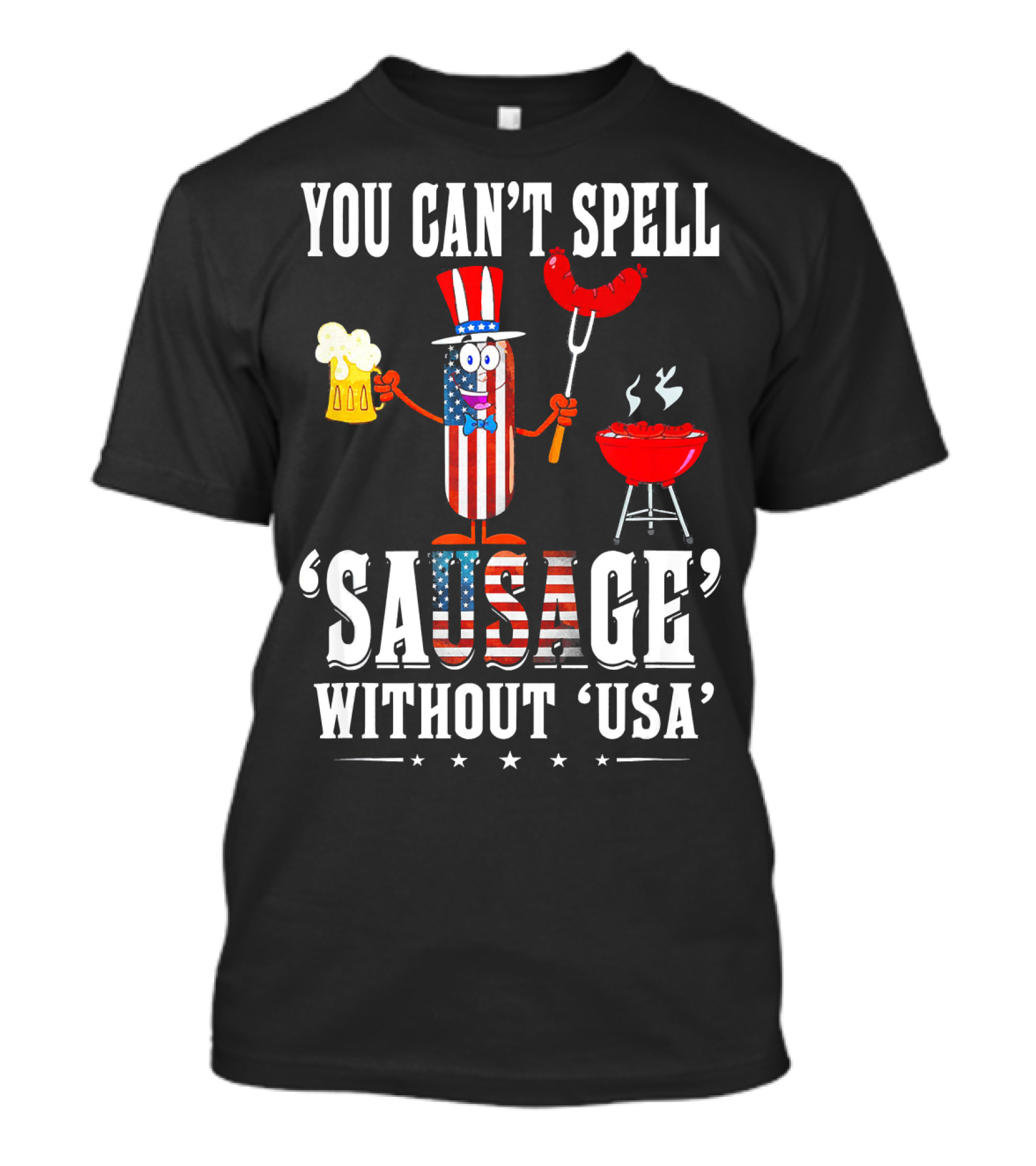 You Can't Spell Sausage Without USA Patriotic Grilling Sausage Character With Beer And Barbecue T-Shirt