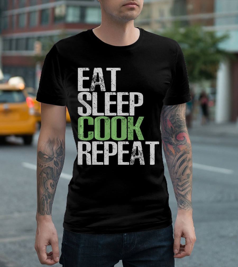 Eat Sleep Cook Repeat Great T-Shirt