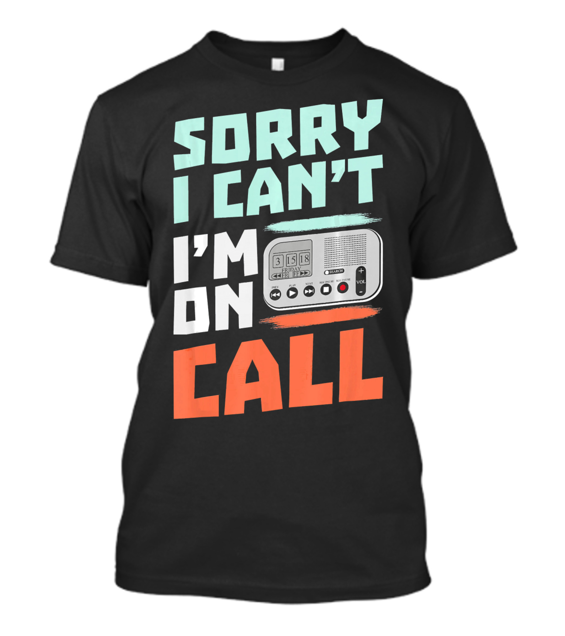 Sorry I Can't I'm On Call Retro Pager T-Shirt