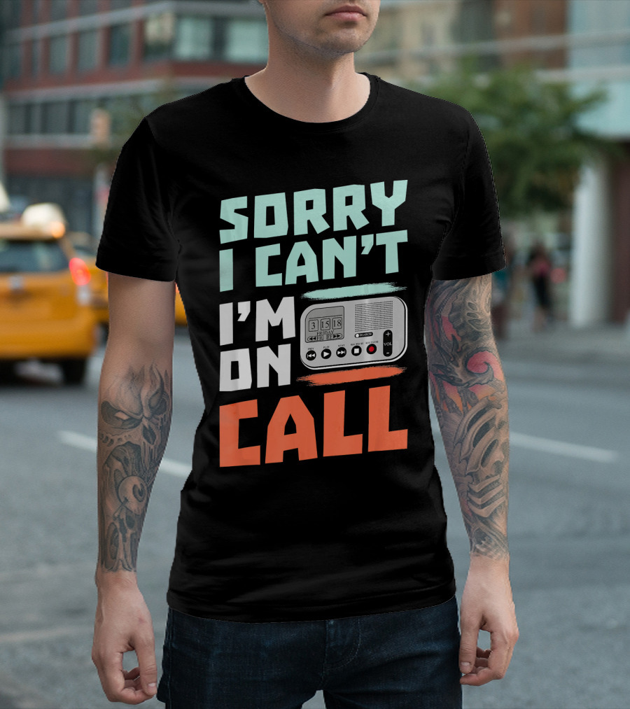 Sorry I Can't I'm On Call Retro Pager T-Shirt