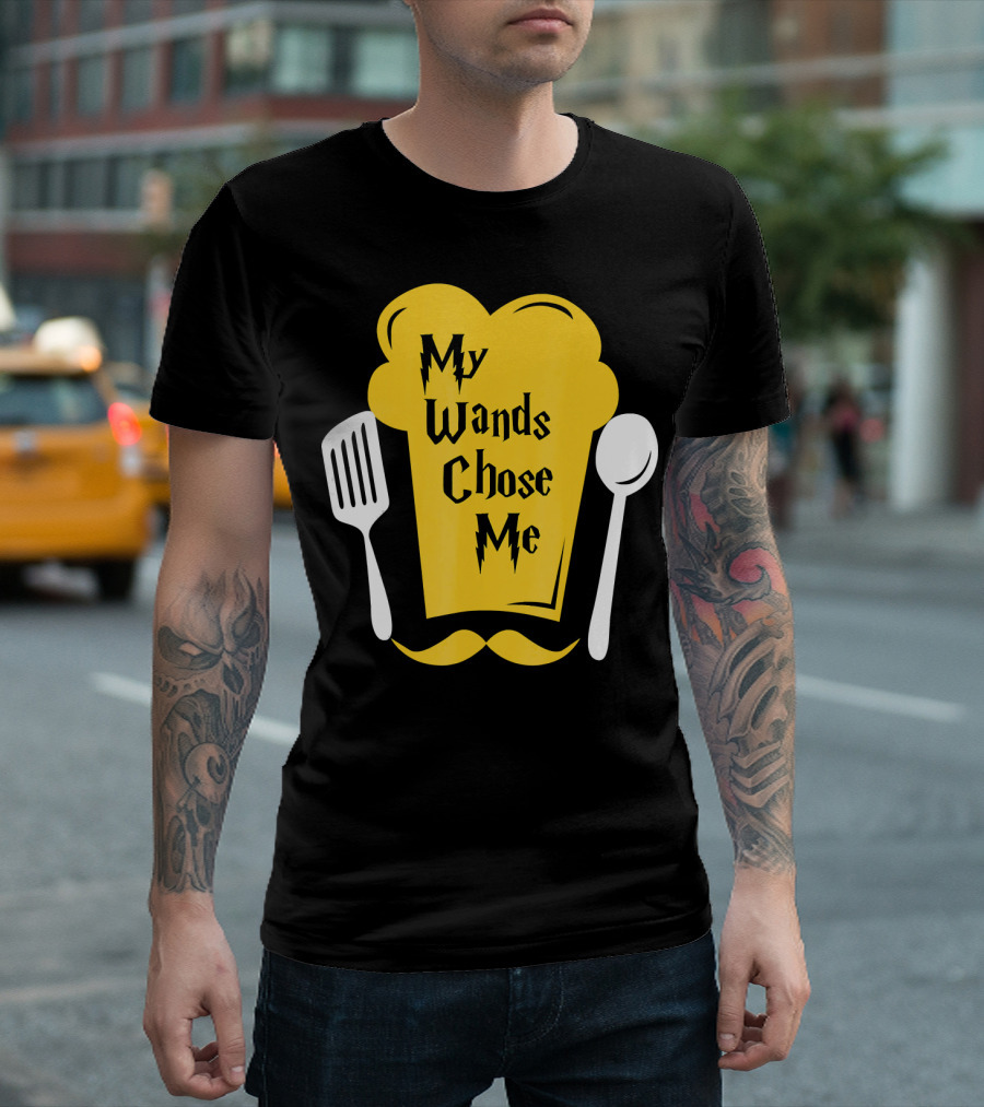 My Wands Chose Me Funny Chef Cook Culinary Arts T-Shirt