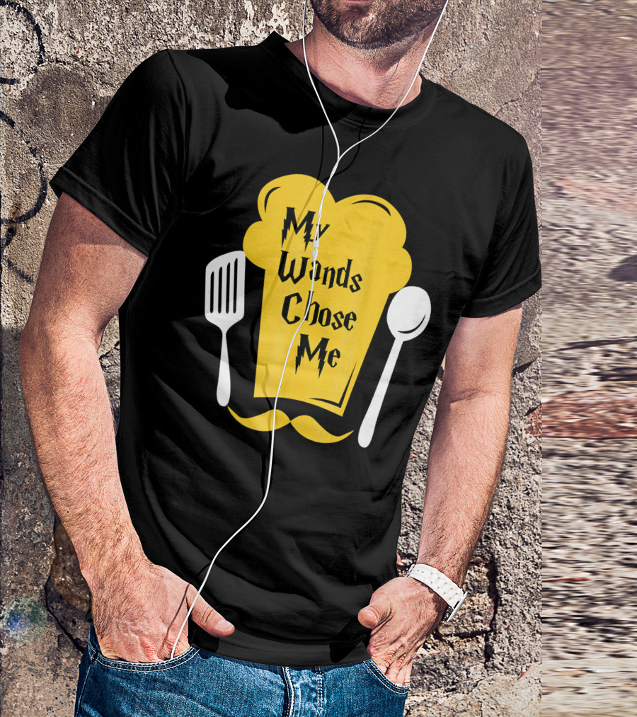 My Wands Chose Me Funny Chef Cook Culinary Arts T-Shirt