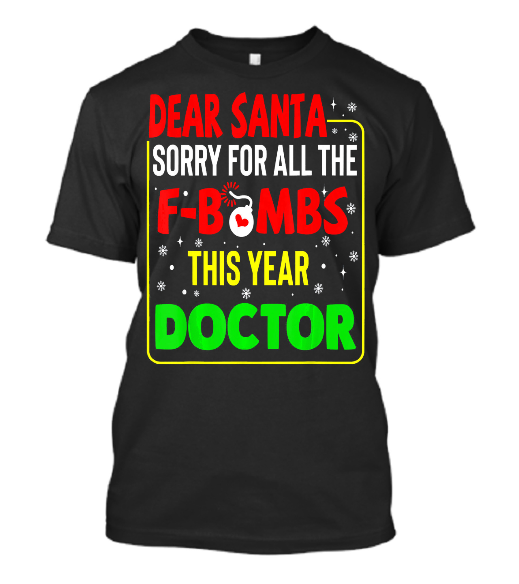 Dear Santa Sorry For All The F-Bombs This Year Doctor T-Shirt
