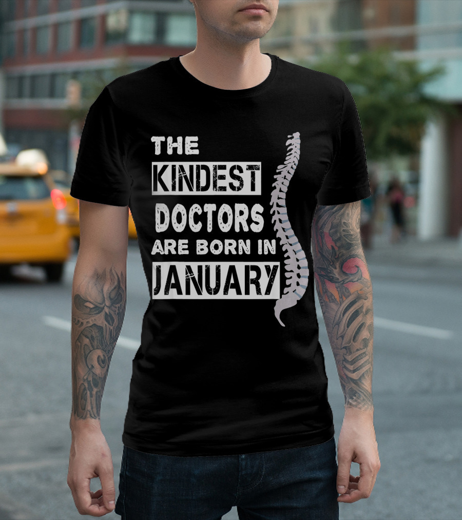 The Kindest Doctors Are Born in January Chiropractor Spine T-Shirt