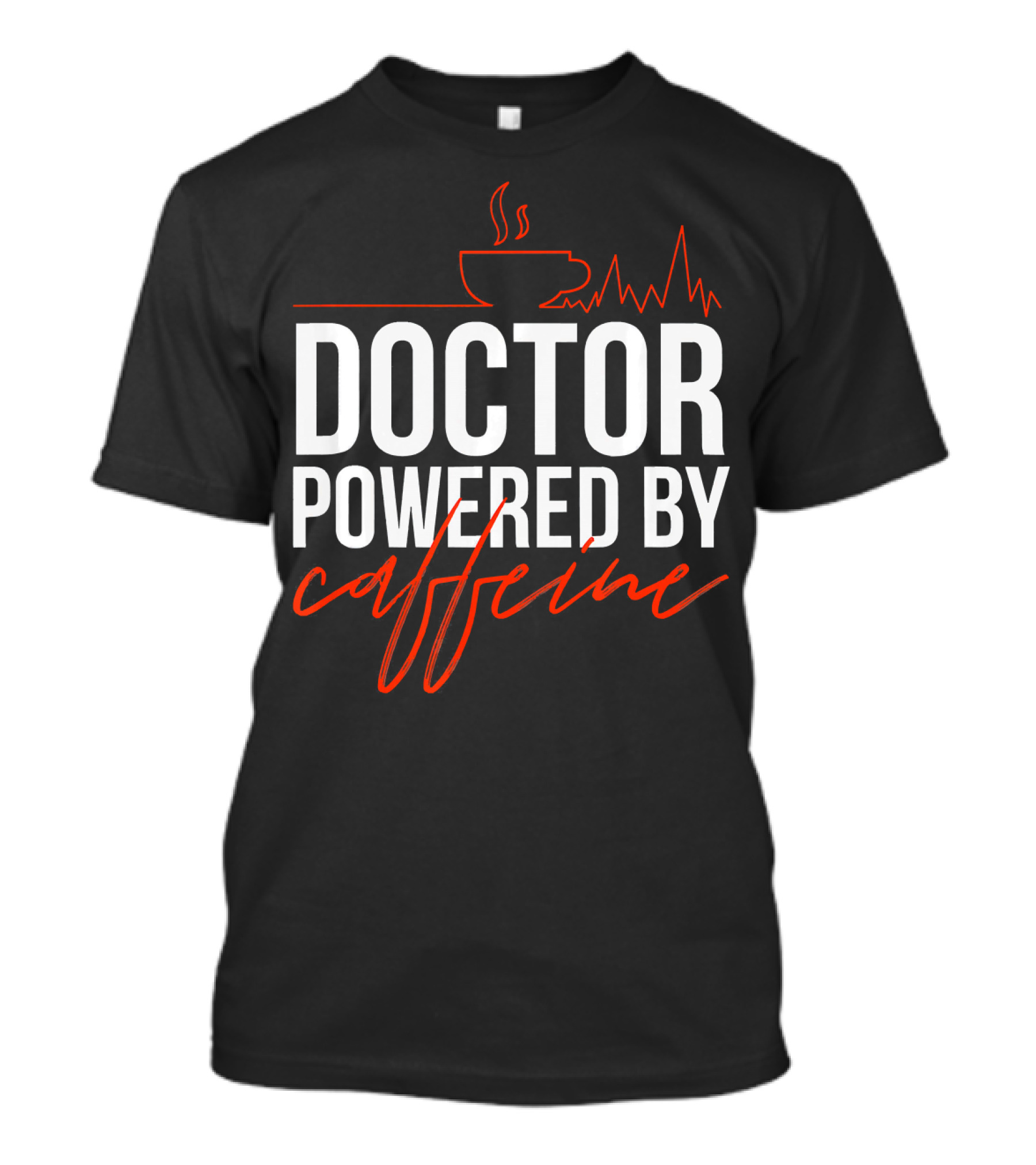 Doctor Powered By Caffeine Coffee Lovers Cup And Heartbeat Elements T-Shirt