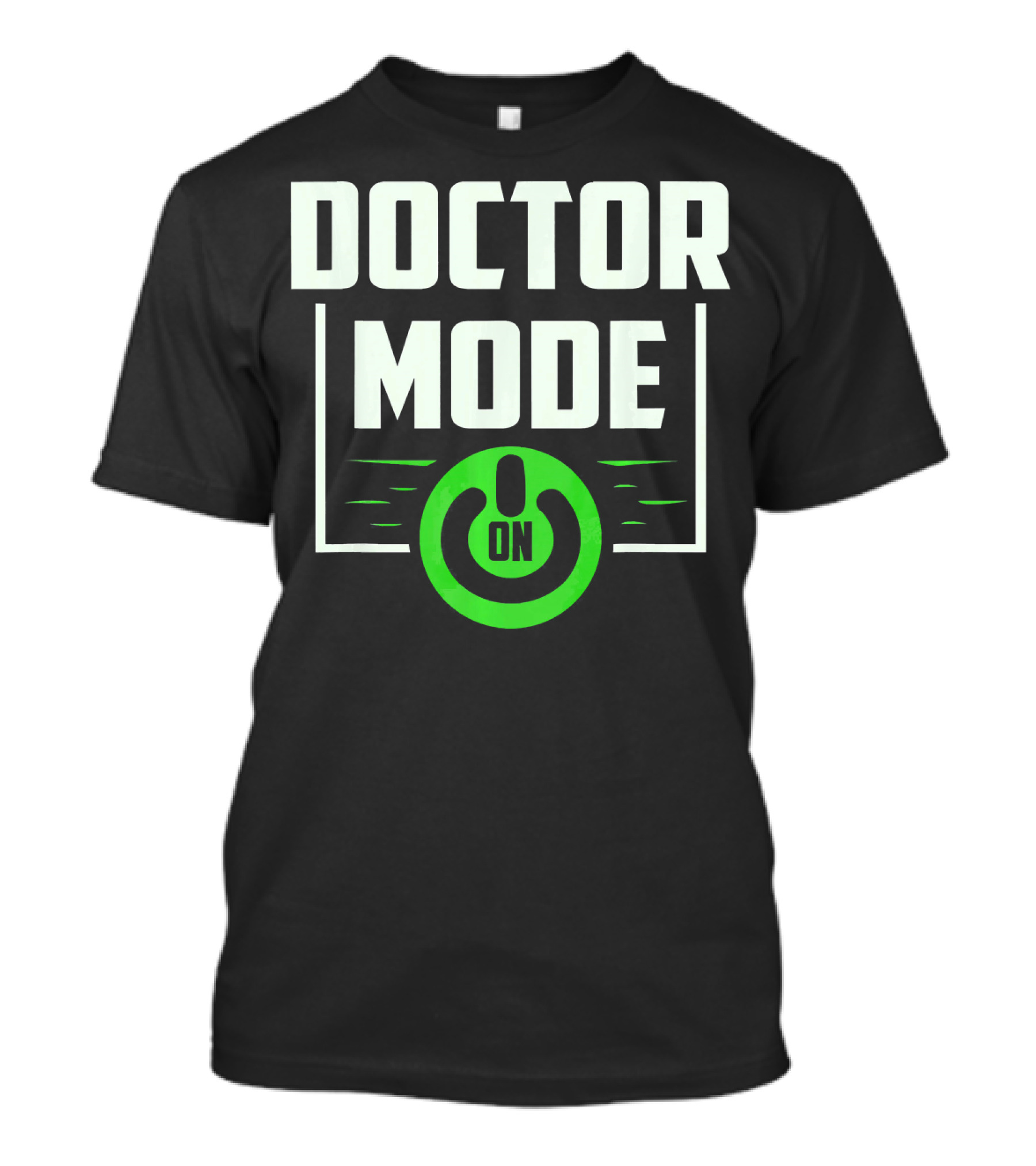 Doctor Mode On Funny Hospital Medicine T-Shirt