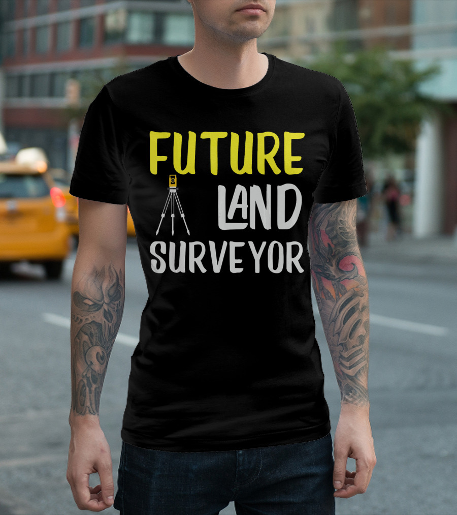 Future Land Surveyor Engineer Aspirations T-Shirt