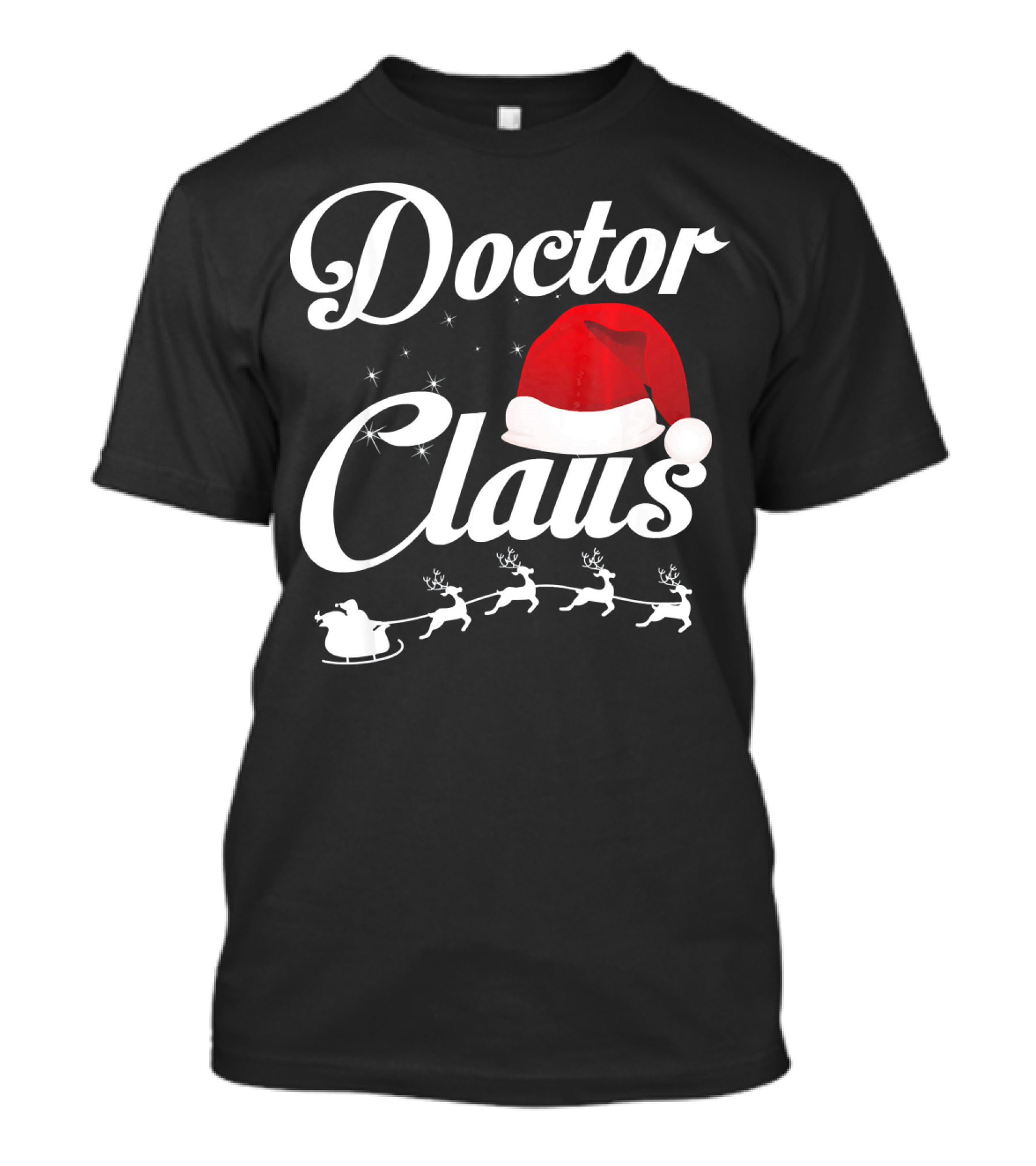 Doctor Claus Matching Family Merry Christmas Santa Hat Reindeer Sleigh T-Shirt